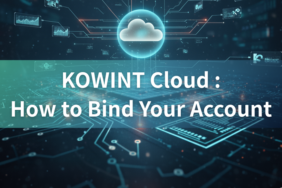 KOWINT Cloud : How to Bind Your Account | Web & App Instructions